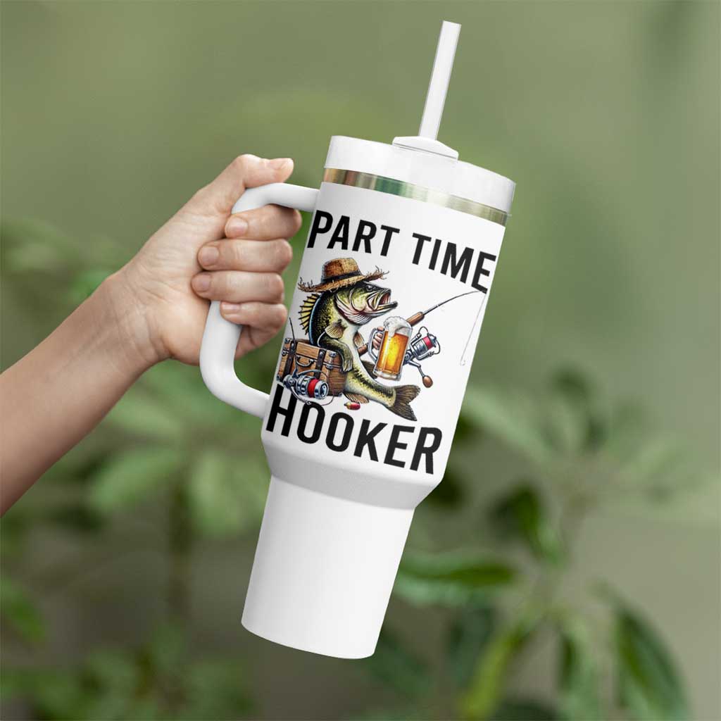Part Time Hooker Tumbler With Handle Funny Bass Fishing Beer Joke