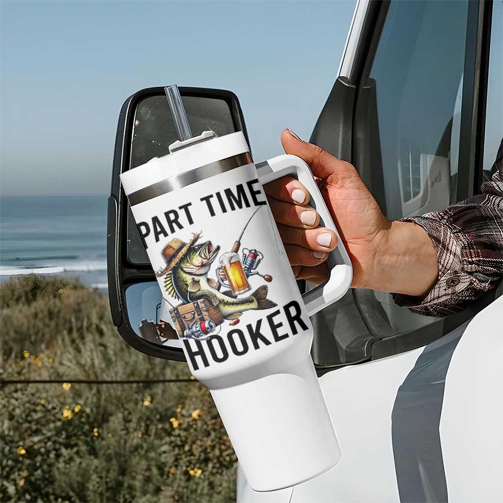 Part Time Hooker Tumbler With Handle Funny Bass Fishing Beer Joke