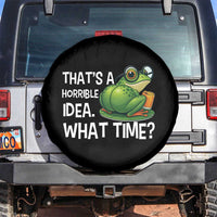 Thats A Horrible Idea What Time Spare Tire Cover Funny Frog Joke Meme - Wonder Print Shop