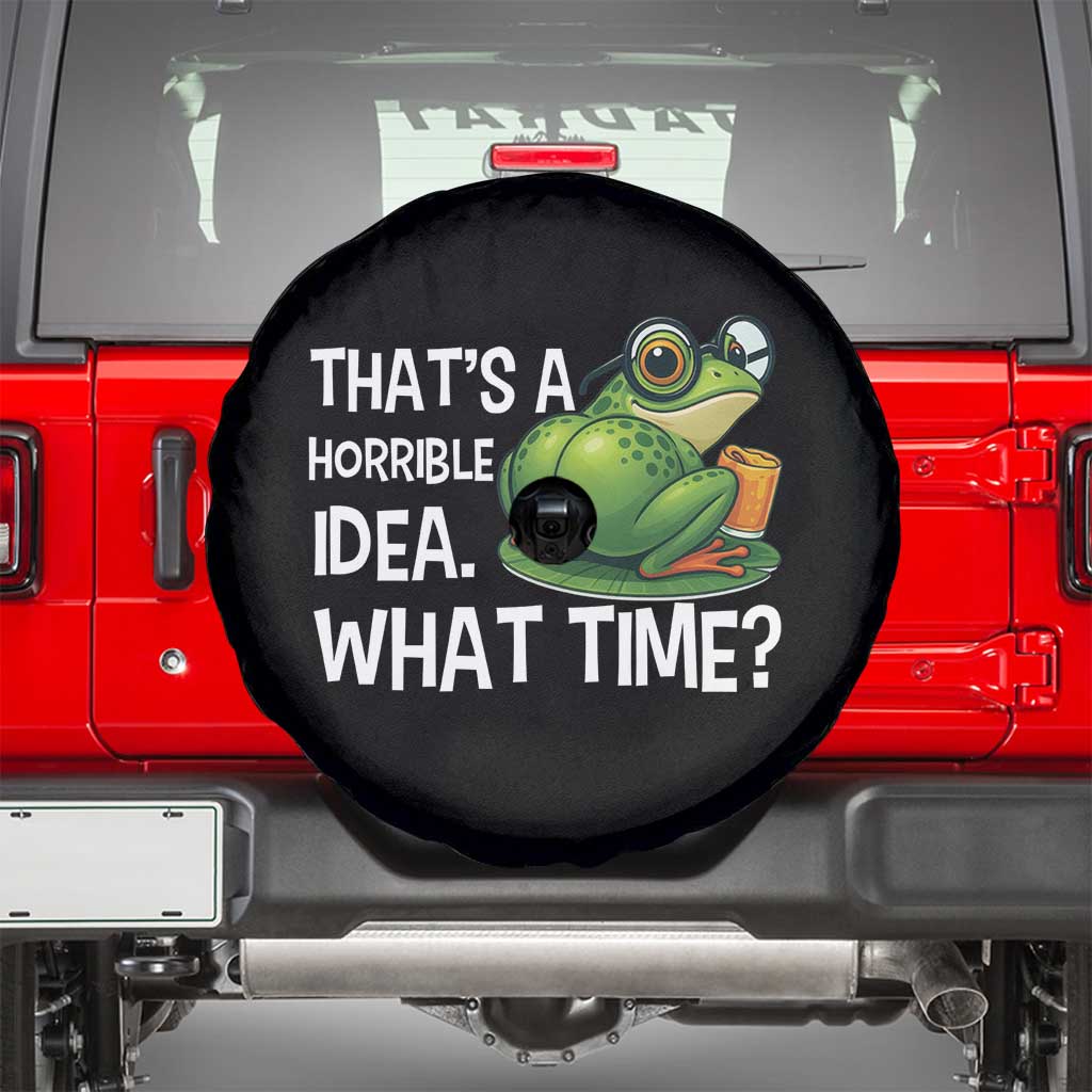 Thats A Horrible Idea What Time Spare Tire Cover Funny Frog Joke Meme - Wonder Print Shop