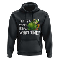 Thats A Horrible Idea What Time Hoodie Funny Frog Joke Meme - Wonder Print Shop