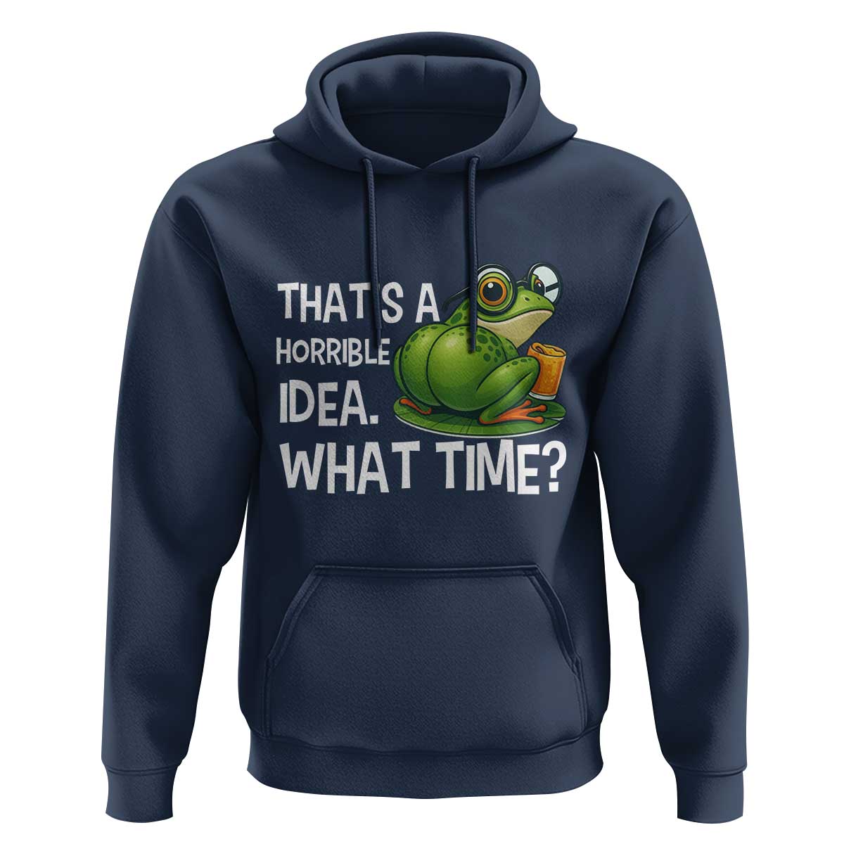 Thats A Horrible Idea What Time Hoodie Funny Frog Joke Meme - Wonder Print Shop