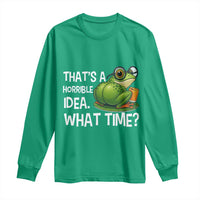 Thats A Horrible Idea What Time Long Sleeve Shirt Funny Frog Joke Meme - Wonder Print Shop
