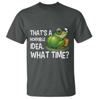 Thats A Horrible Idea What Time T Shirt Funny Frog Joke Meme - Wonder Print Shop