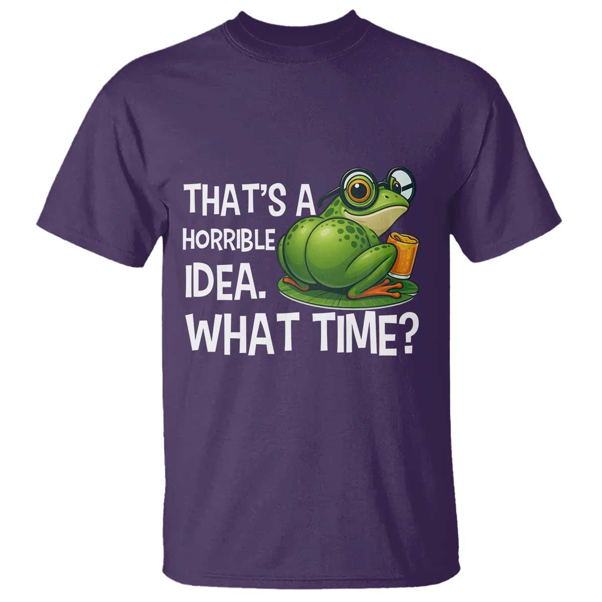 Thats A Horrible Idea What Time T Shirt Funny Frog Joke Meme - Wonder Print Shop