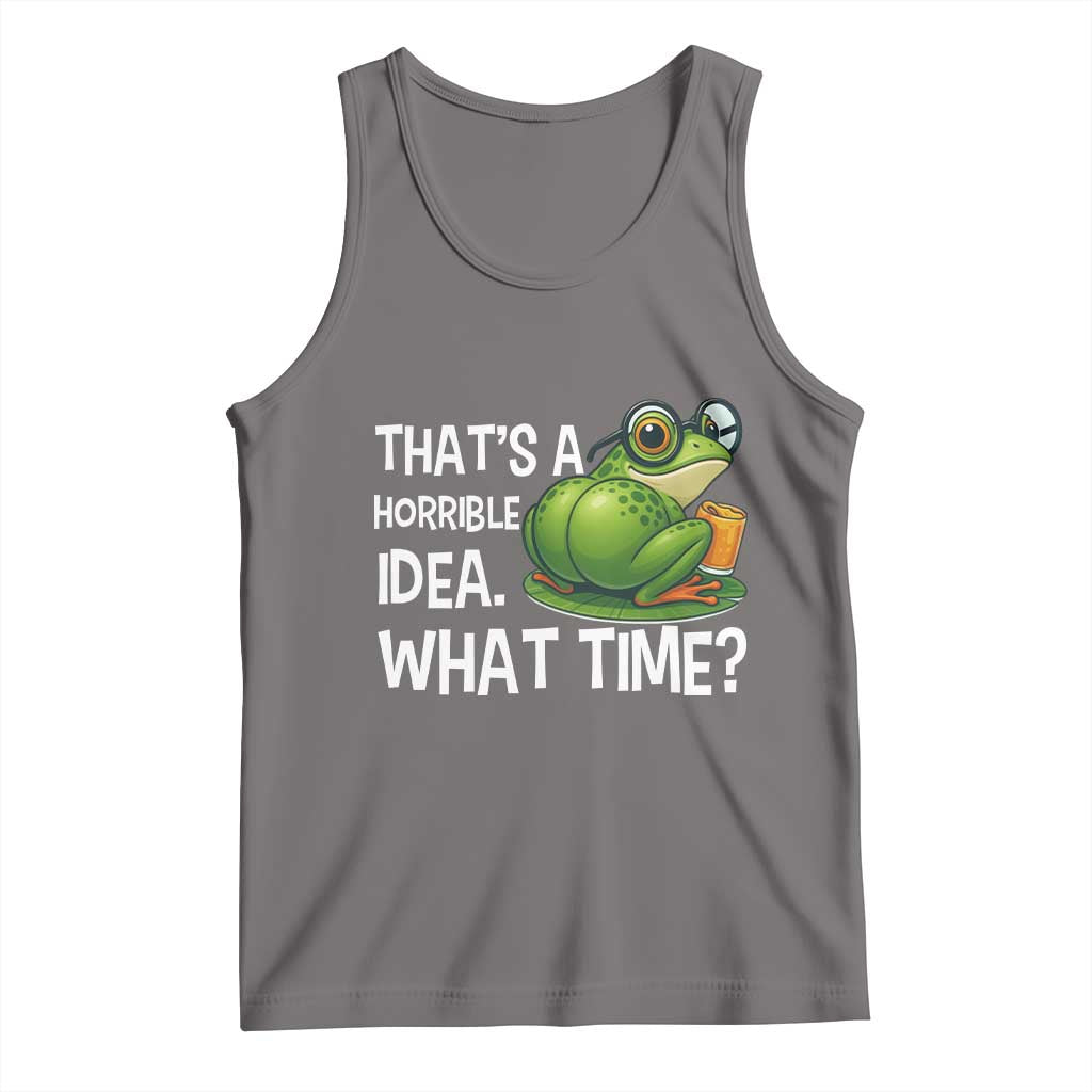 Thats A Horrible Idea What Time Tank Top Funny Frog Joke Meme - Wonder Print Shop