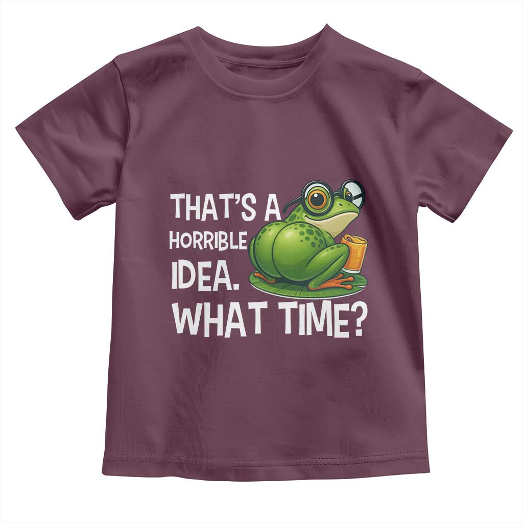Thats A Horrible Idea What Time Toddler T Shirt Funny Frog Joke Meme - Wonder Print Shop