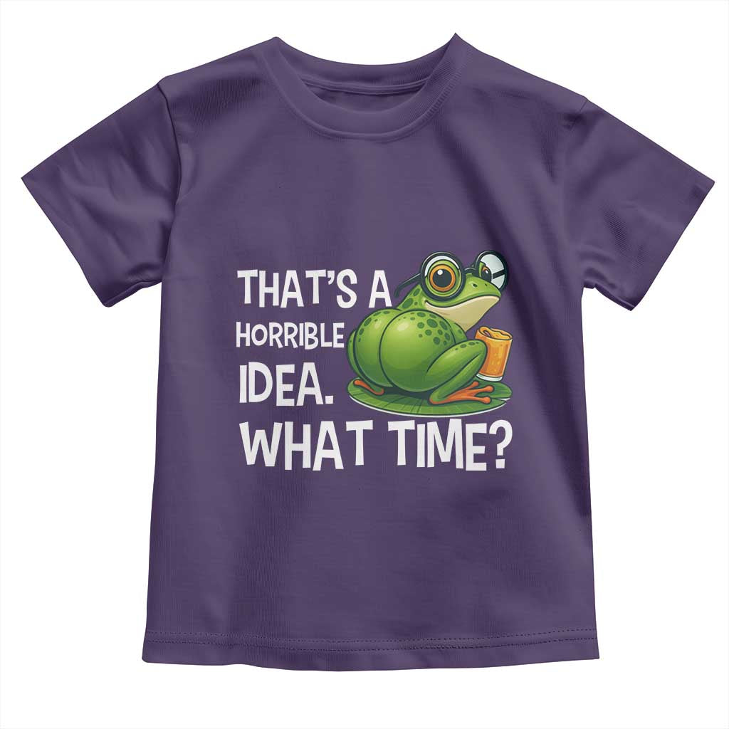 Thats A Horrible Idea What Time Toddler T Shirt Funny Frog Joke Meme - Wonder Print Shop