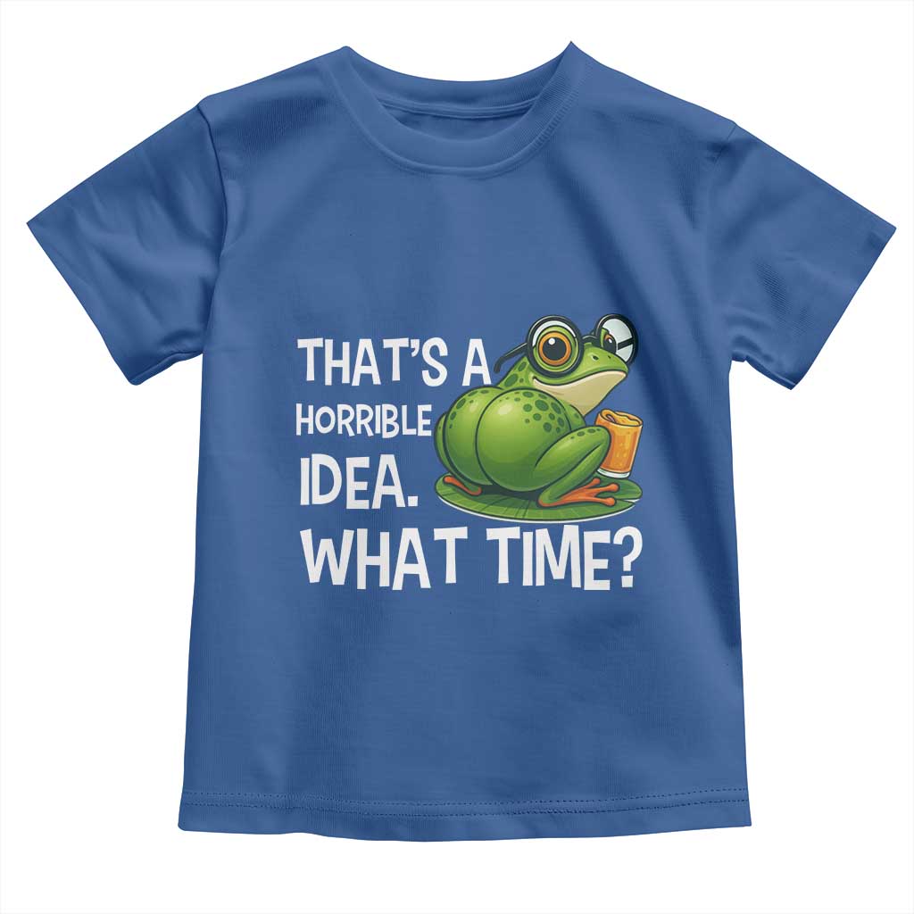 Thats A Horrible Idea What Time Toddler T Shirt Funny Frog Joke Meme - Wonder Print Shop