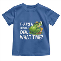 Thats A Horrible Idea What Time Toddler T Shirt Funny Frog Joke Meme - Wonder Print Shop