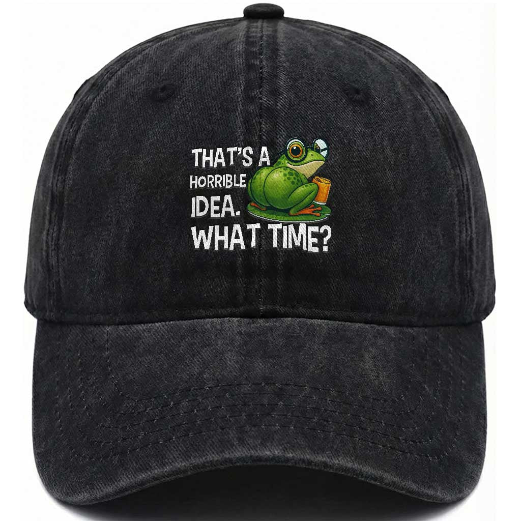 Thats A Horrible Idea What Time Washed Cotton Baseball Cap Funny Frog Joke Meme