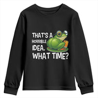 Thats A Horrible Idea What Time Youth Sweatshirt Funny Frog Joke Meme - Wonder Print Shop