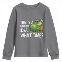 Thats A Horrible Idea What Time Youth Sweatshirt Funny Frog Joke Meme - Wonder Print Shop