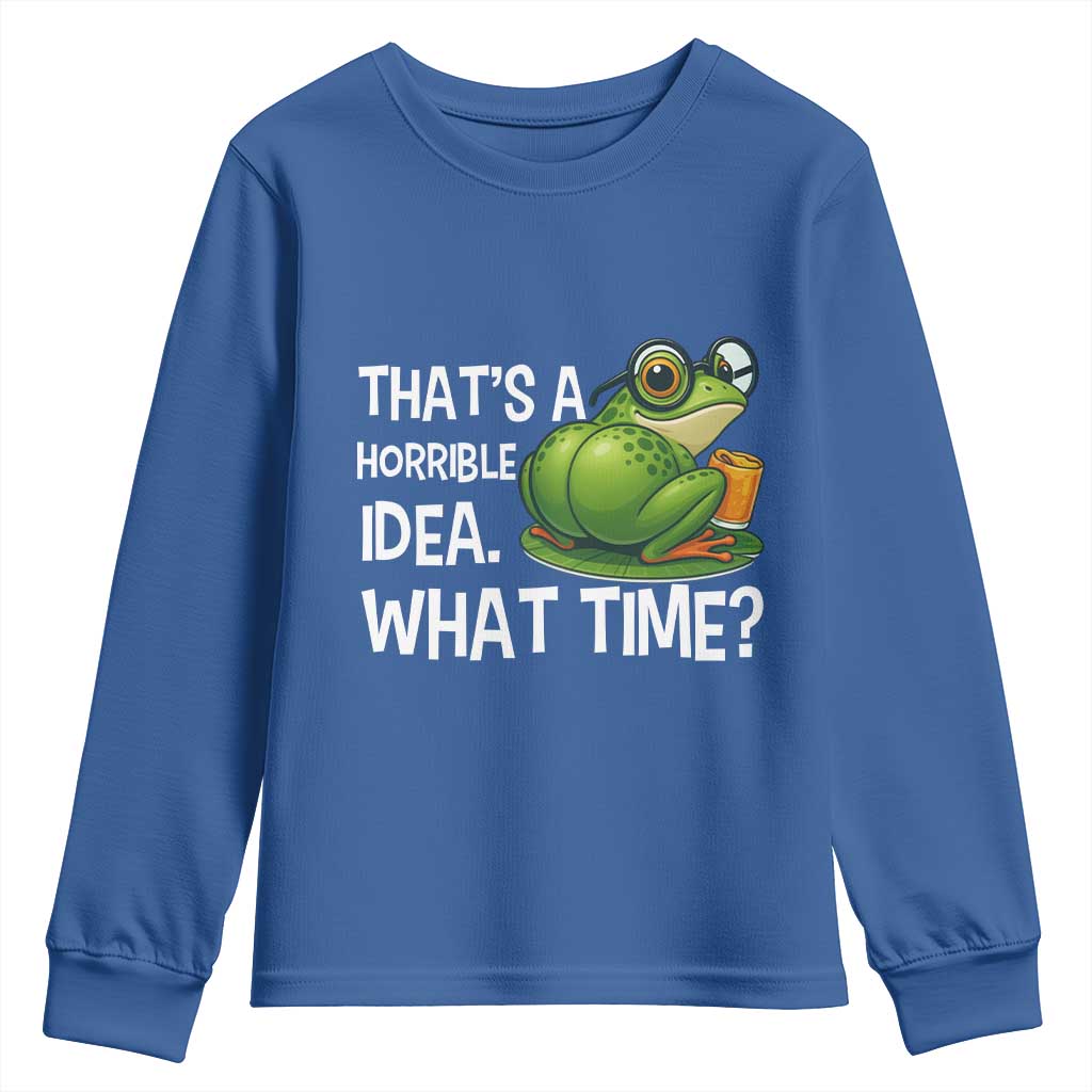 Thats A Horrible Idea What Time Youth Sweatshirt Funny Frog Joke Meme - Wonder Print Shop