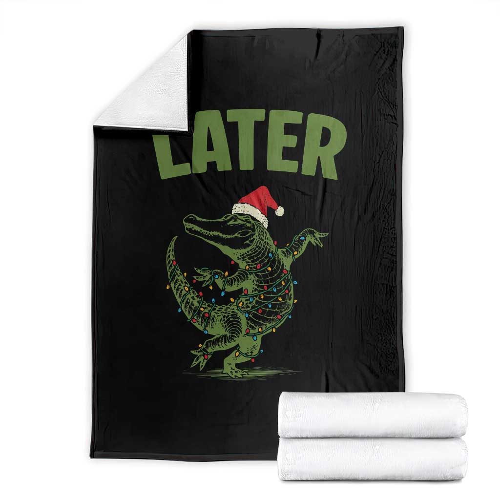 Funny Gator Sarcastic Christmas Throw Blanket Later Alligator - Wonder Print Shop