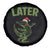 Funny Gator Sarcastic Christmas Spare Tire Cover Later Alligator - Wonder Print Shop