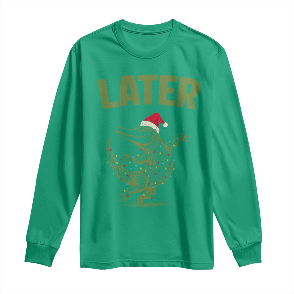 Funny Gator Sarcastic Christmas Long Sleeve Shirt Later Alligator - Wonder Print Shop