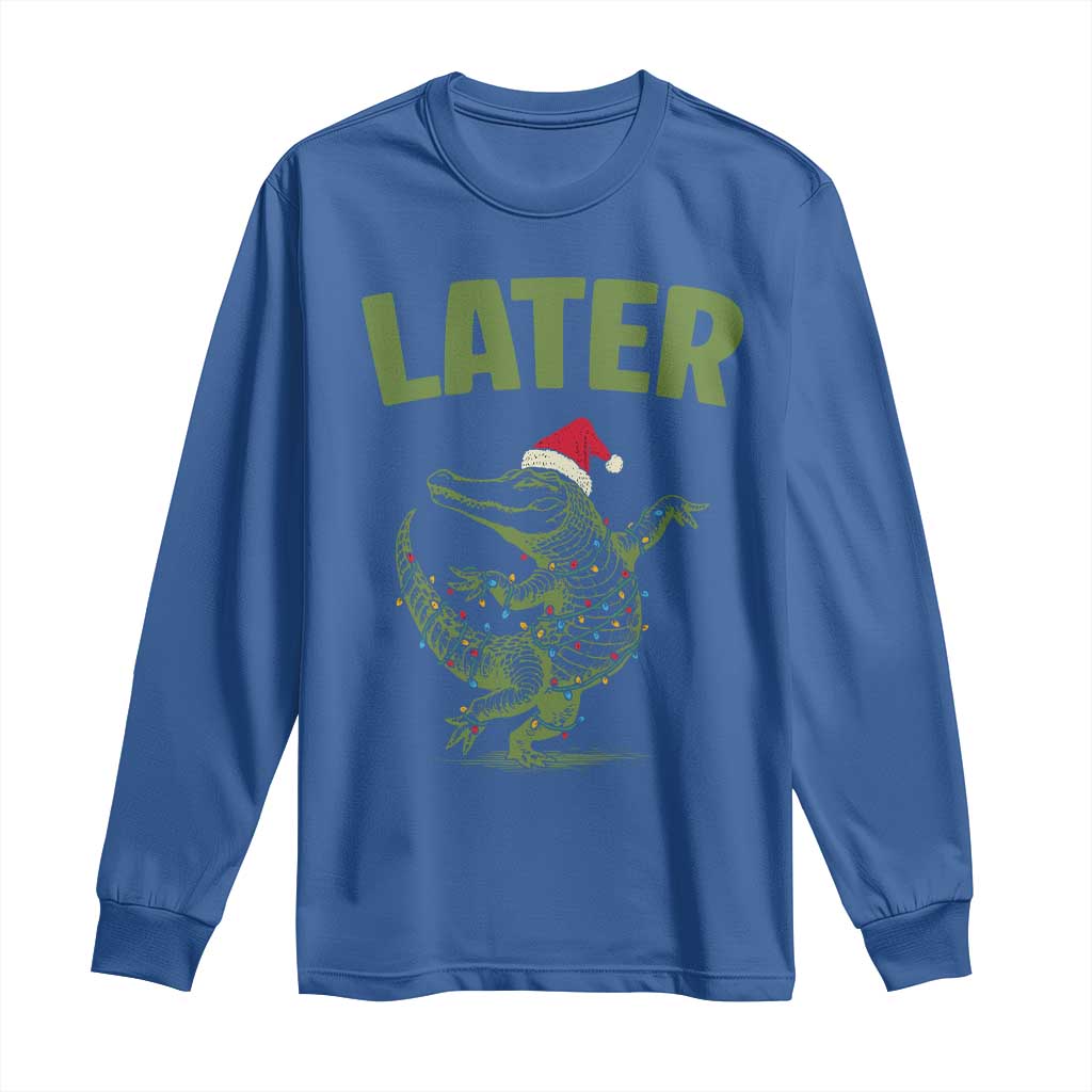 Funny Gator Sarcastic Christmas Long Sleeve Shirt Later Alligator - Wonder Print Shop