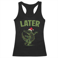 Funny Gator Sarcastic Christmas Racerback Tank Top Later Alligator - Wonder Print Shop