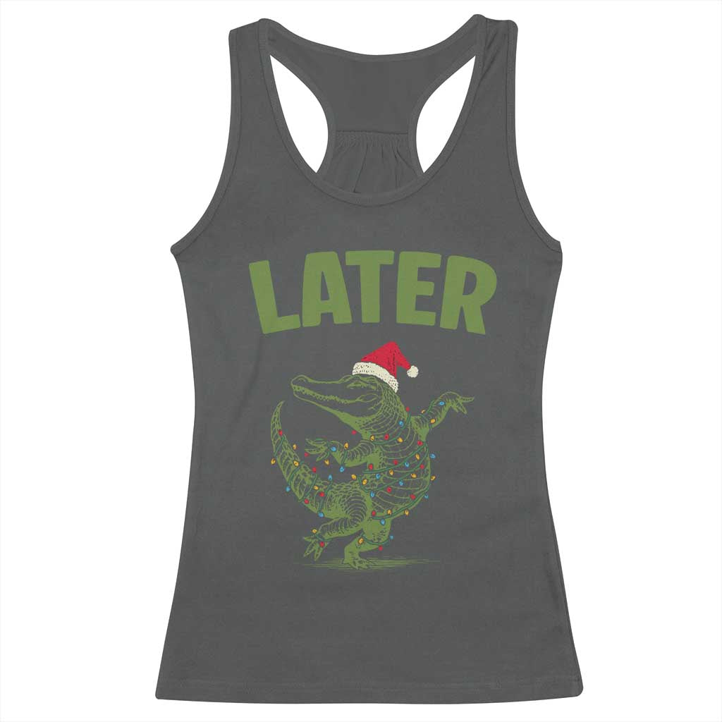 Funny Gator Sarcastic Christmas Racerback Tank Top Later Alligator - Wonder Print Shop