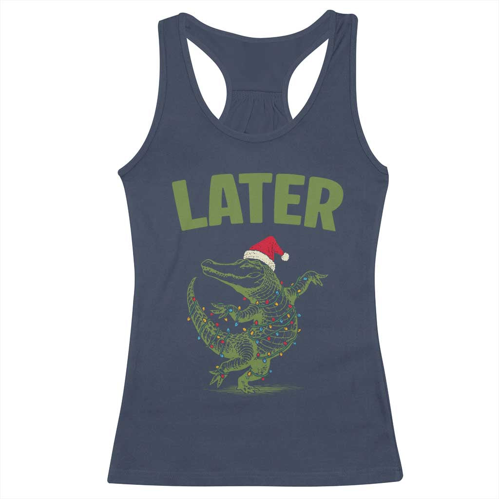 Funny Gator Sarcastic Christmas Racerback Tank Top Later Alligator - Wonder Print Shop