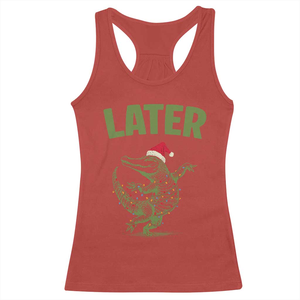 Funny Gator Sarcastic Christmas Racerback Tank Top Later Alligator - Wonder Print Shop