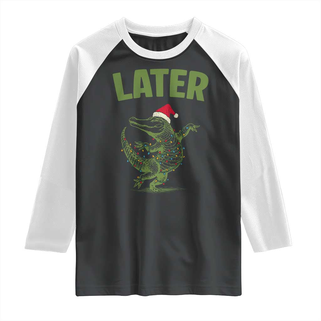 Funny Gator Sarcastic Christmas Raglan Shirt Later Alligator - Wonder Print Shop