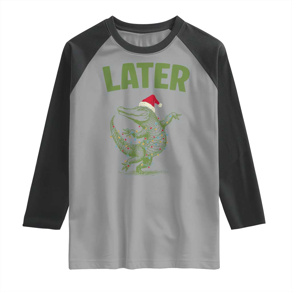 Funny Gator Sarcastic Christmas Raglan Shirt Later Alligator - Wonder Print Shop