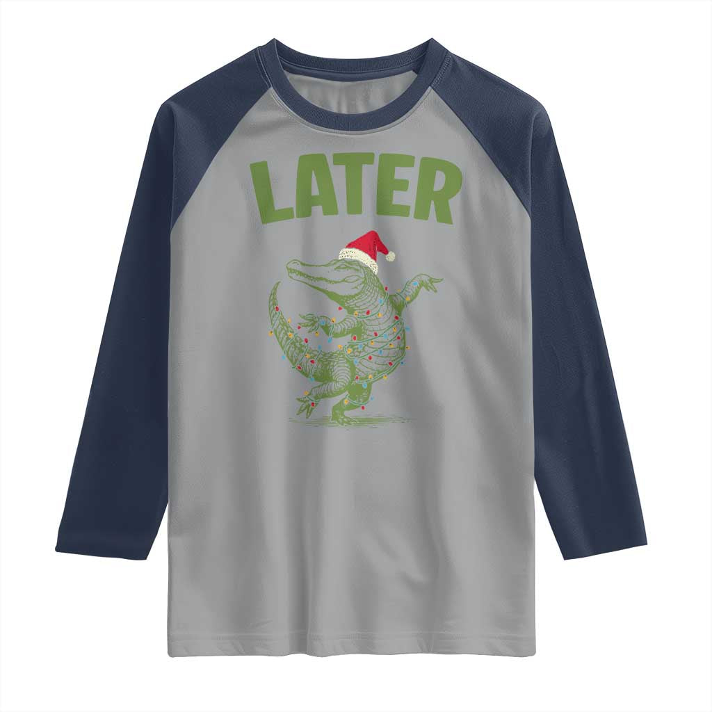 Funny Gator Sarcastic Christmas Raglan Shirt Later Alligator - Wonder Print Shop