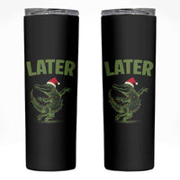 Funny Gator Sarcastic Christmas Skinny Tumbler Later Alligator - Wonder Print Shop