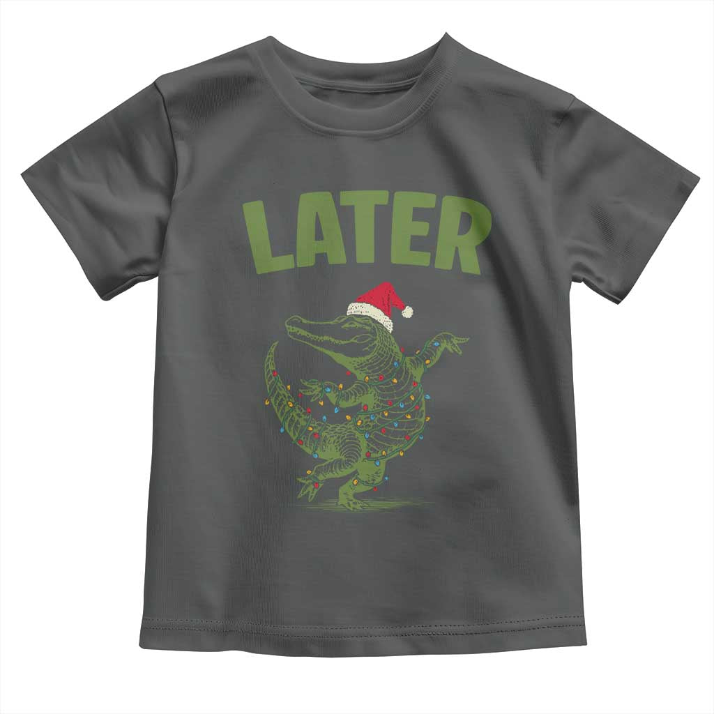 Funny Gator Sarcastic Christmas Toddler T Shirt Later Alligator - Wonder Print Shop