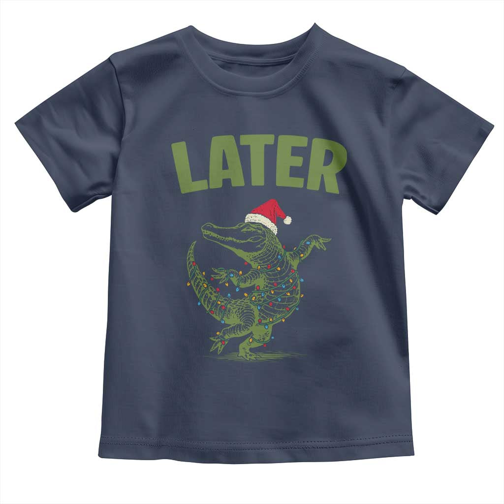 Funny Gator Sarcastic Christmas Toddler T Shirt Later Alligator - Wonder Print Shop