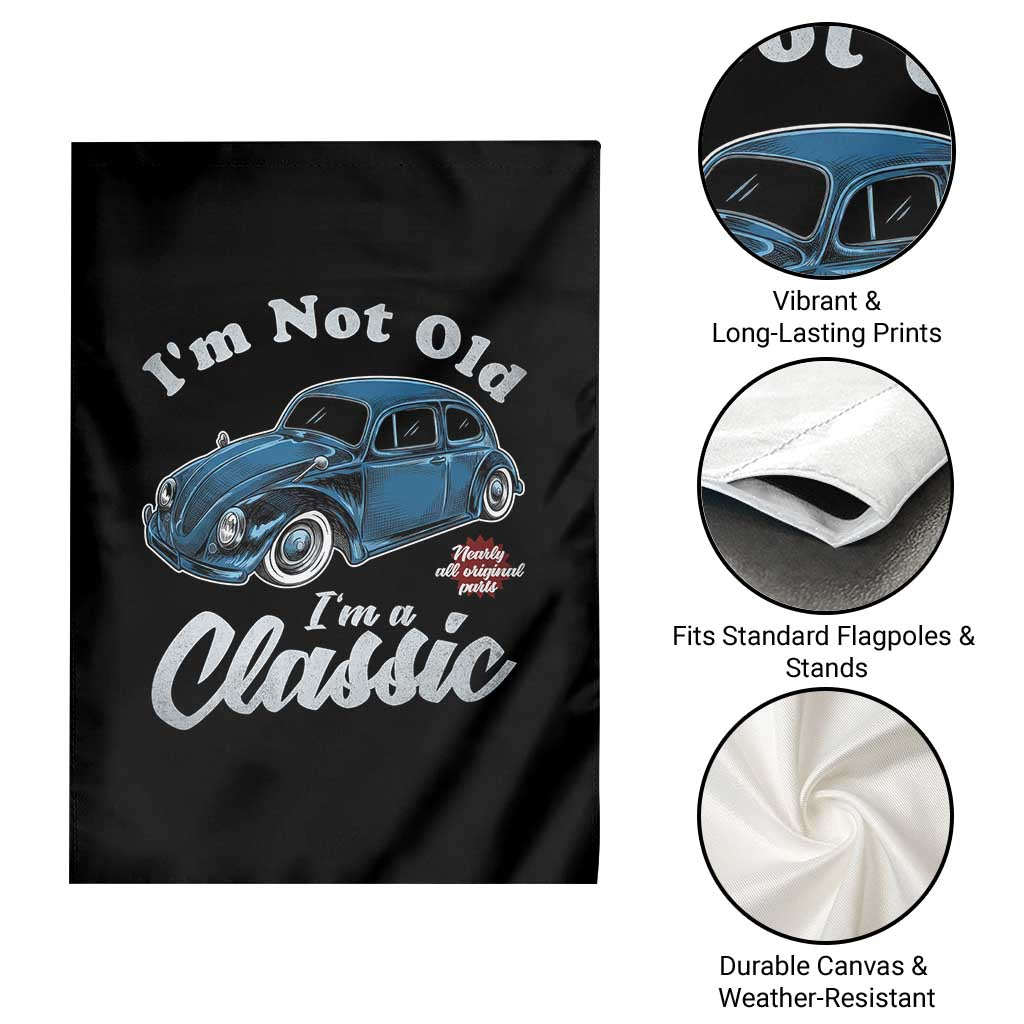 I'm Not Old I'm Classic Garden Flag Vintage Distressed Classic Bug Travel
