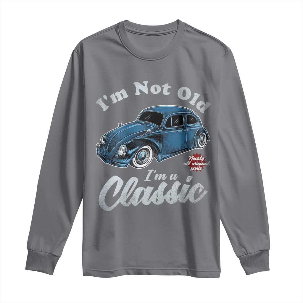 I'm Not Old I'm Classic Long Sleeve Shirt Vintage Distressed Classic Bug Travel