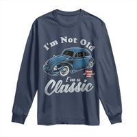 I'm Not Old I'm Classic Long Sleeve Shirt Vintage Distressed Classic Bug Travel