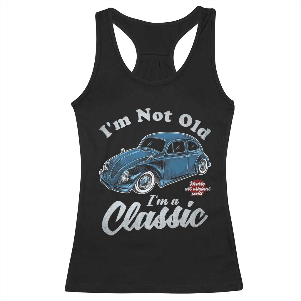 I'm Not Old I'm Classic Racerback Tank Top Vintage Distressed Classic Bug Travel