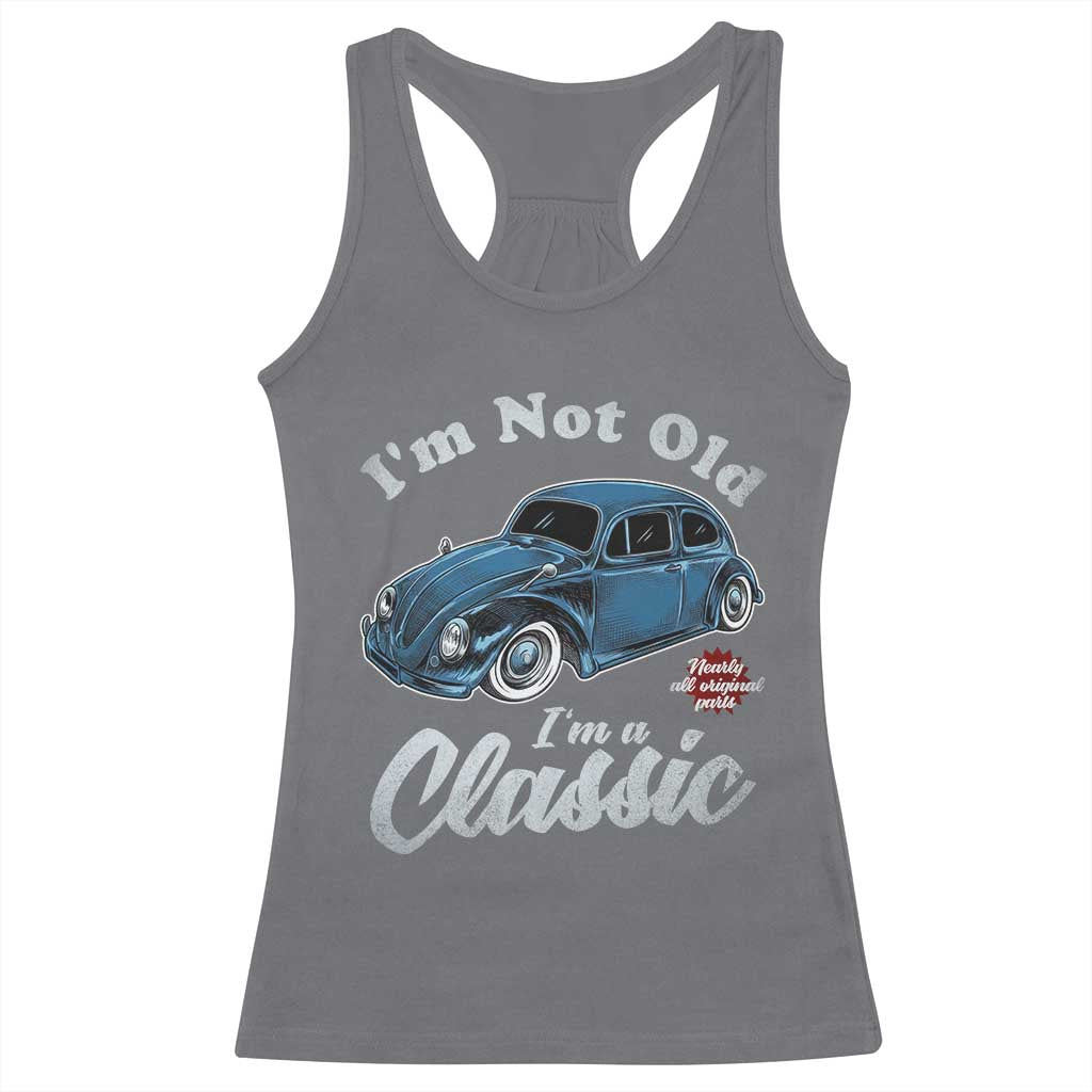 I'm Not Old I'm Classic Racerback Tank Top Vintage Distressed Classic Bug Travel