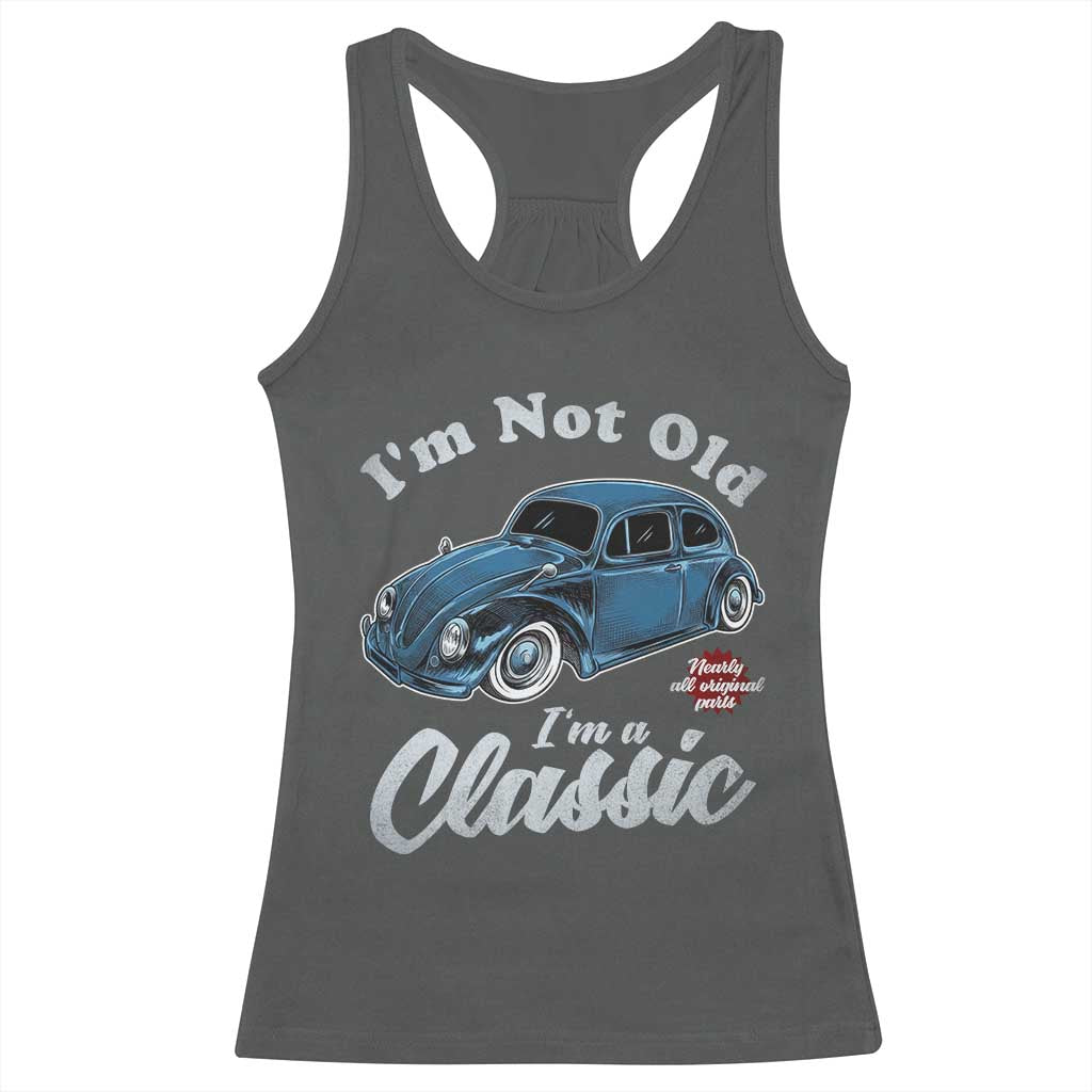 I'm Not Old I'm Classic Racerback Tank Top Vintage Distressed Classic Bug Travel