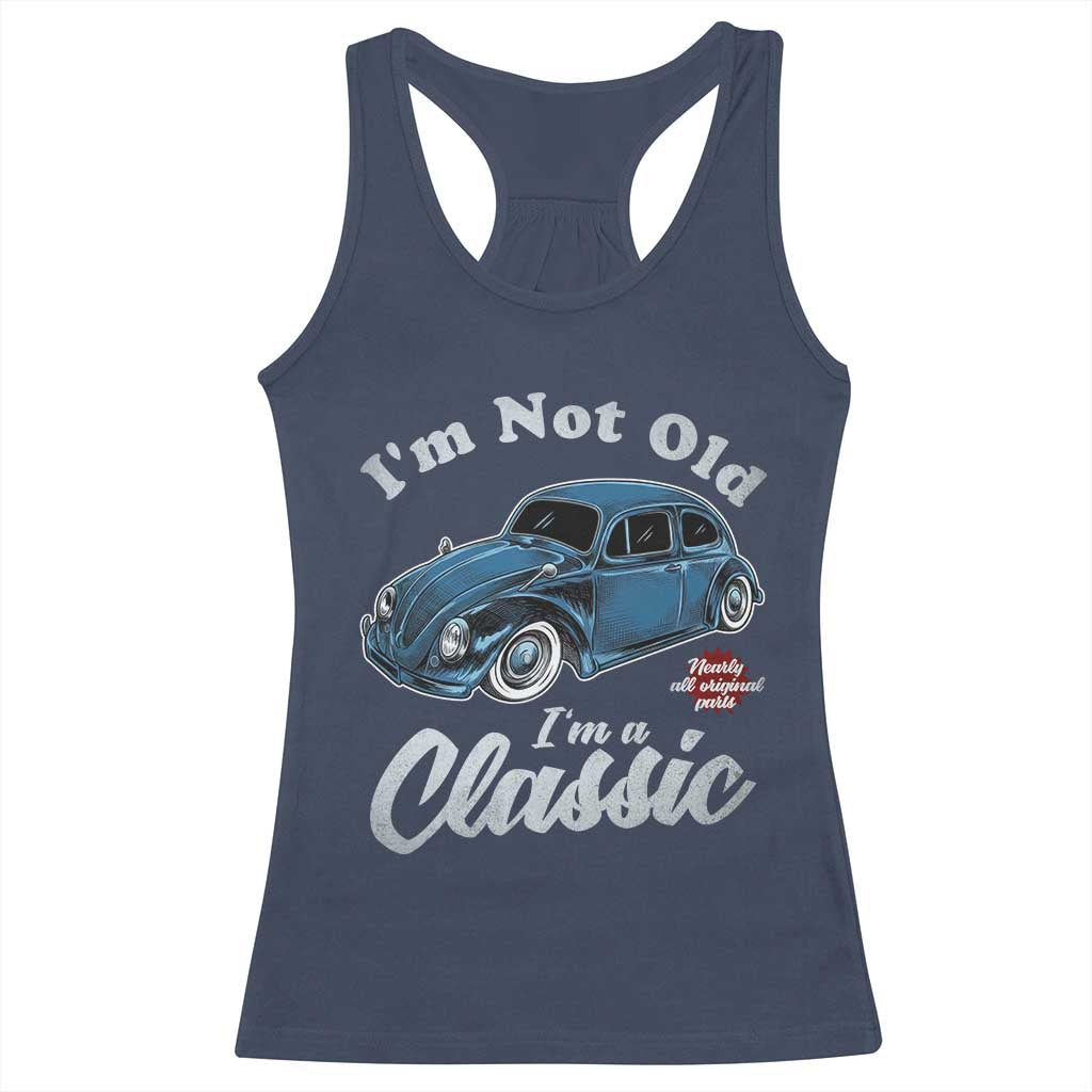 I'm Not Old I'm Classic Racerback Tank Top Vintage Distressed Classic Bug Travel