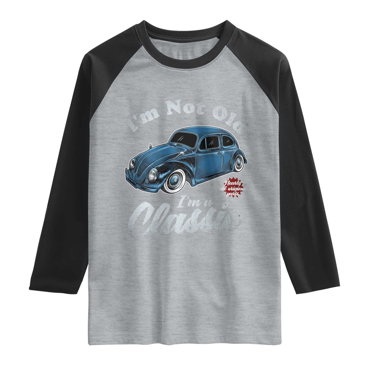 I'm Not Old I'm Classic Raglan Shirt Vintage Distressed Classic Bug Travel