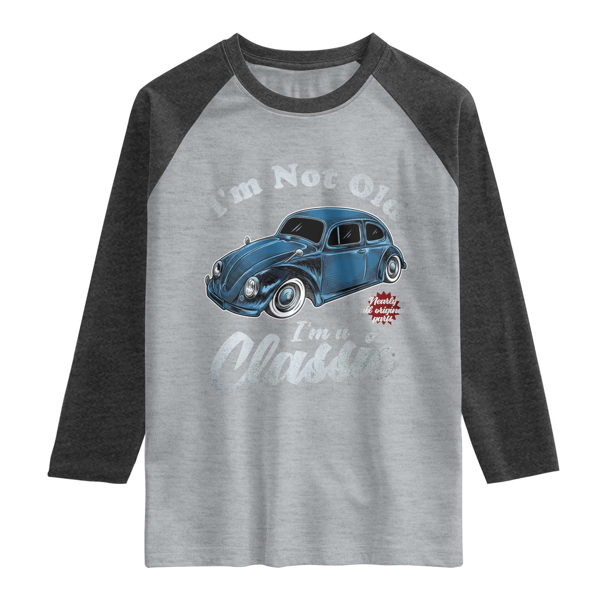I'm Not Old I'm Classic Raglan Shirt Vintage Distressed Classic Bug Travel
