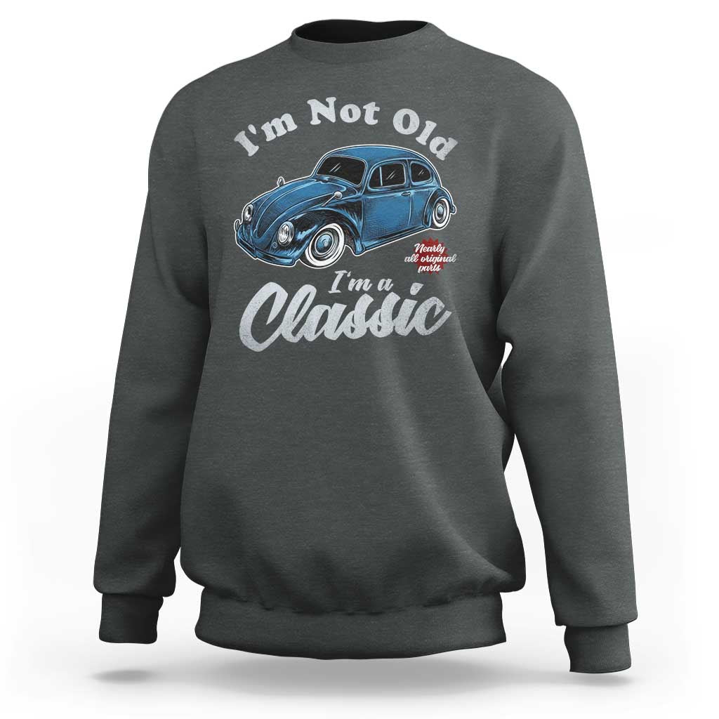 I'm Not Old I'm Classic Sweatshirt Vintage Distressed Classic Bug Travel