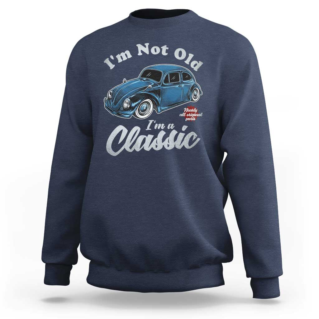 I'm Not Old I'm Classic Sweatshirt Vintage Distressed Classic Bug Travel