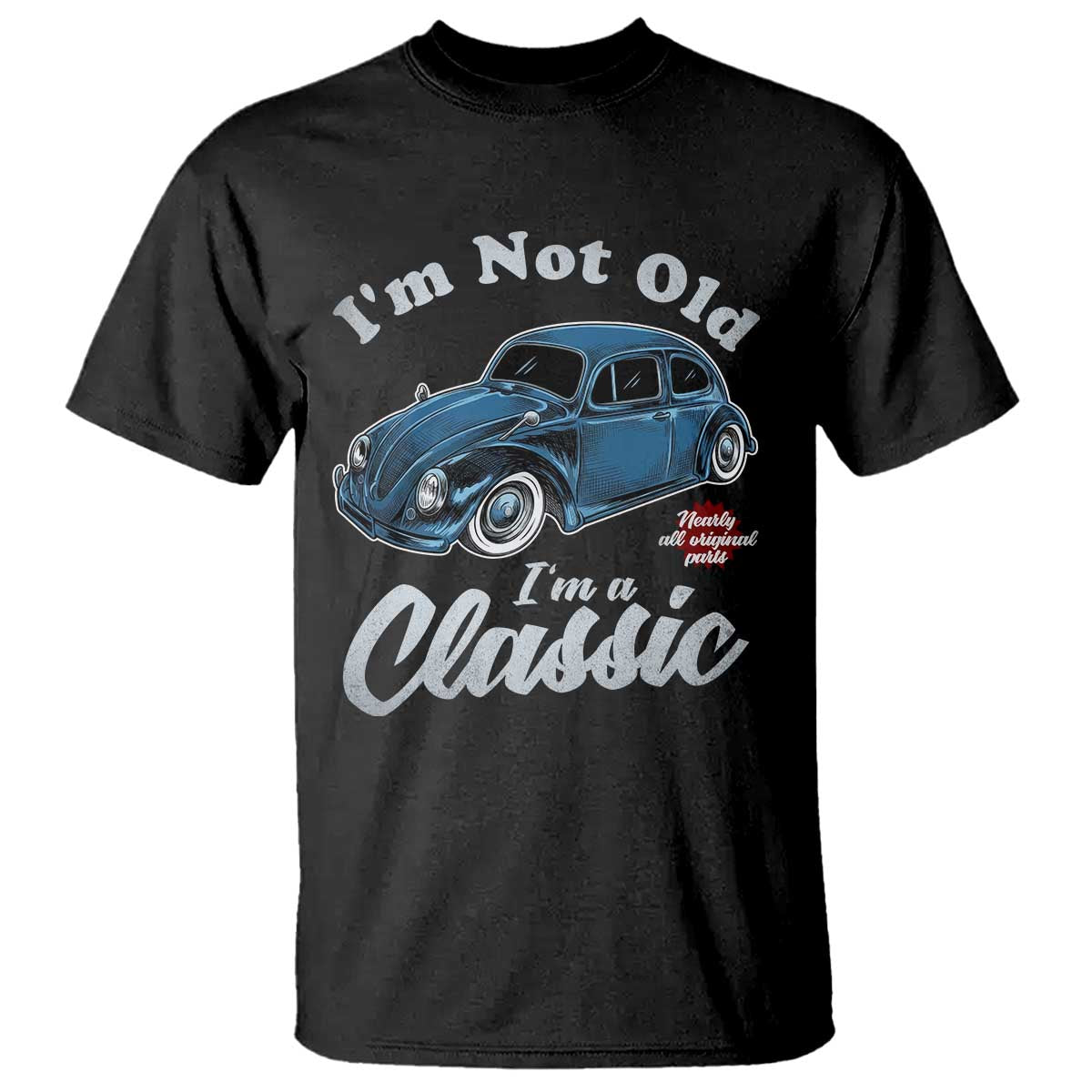 I'm Not Old I'm Classic T Shirt Vintage Distressed Classic Bug Travel