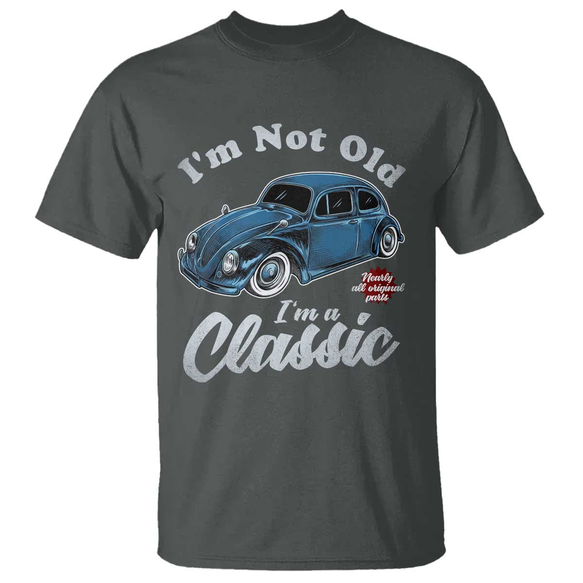 I'm Not Old I'm Classic T Shirt Vintage Distressed Classic Bug Travel