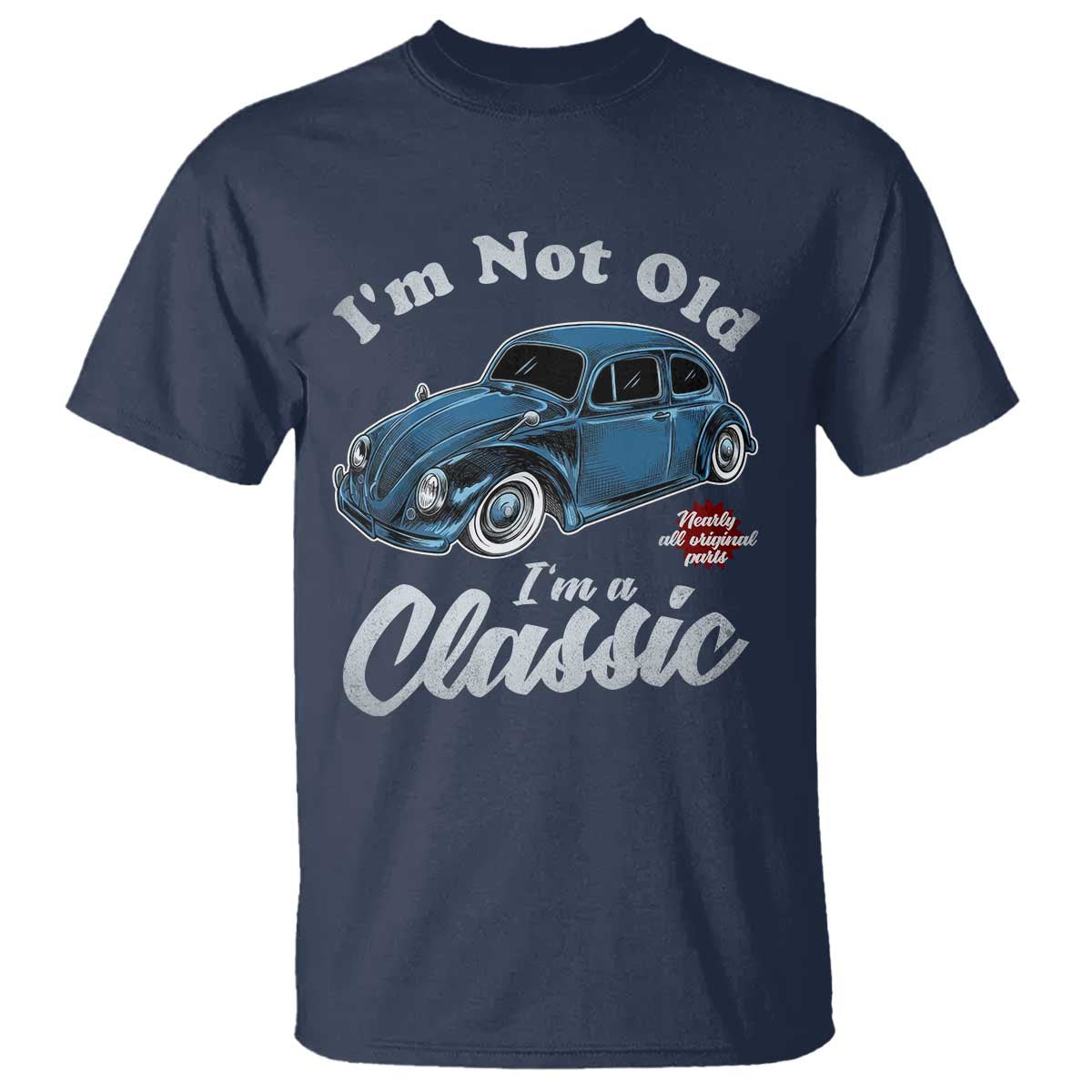 I'm Not Old I'm Classic T Shirt Vintage Distressed Classic Bug Travel
