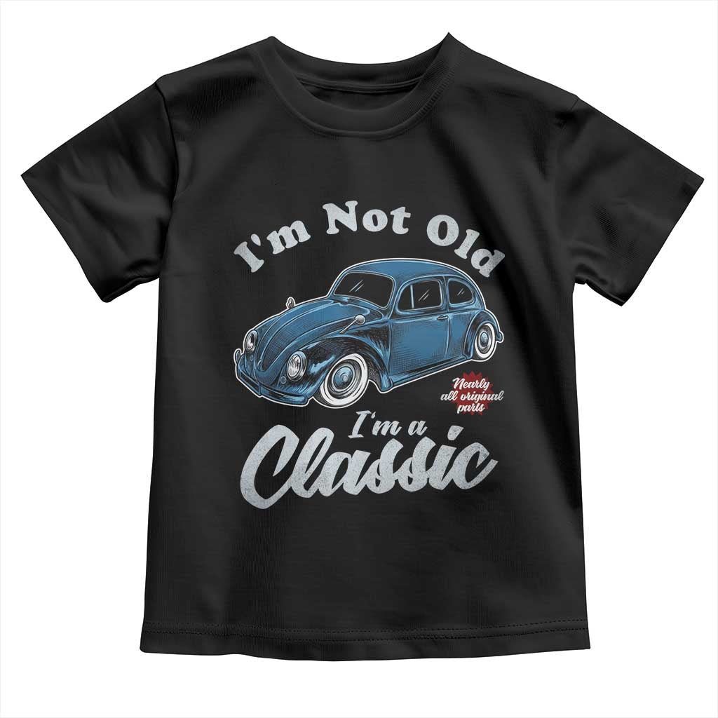 I'm Not Old I'm Classic Toddler T Shirt Vintage Distressed Classic Bug Travel
