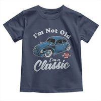 I'm Not Old I'm Classic Toddler T Shirt Vintage Distressed Classic Bug Travel