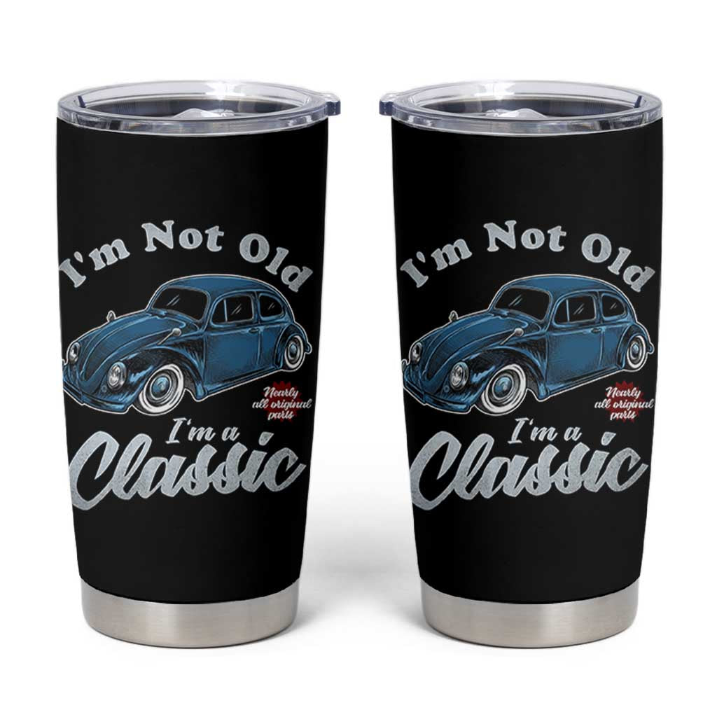 I'm Not Old I'm Classic Tumbler Cup Vintage Distressed Classic Bug Travel