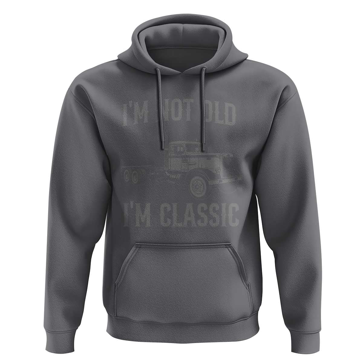I'm Not Old I'm Classic Hoodie Retro Needlenose Semi Truck Old School Distressed Big Rig 18 Wheeler